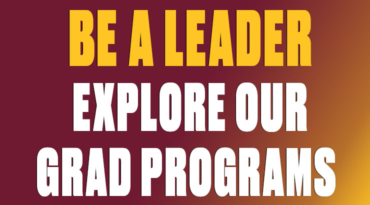 The words Be a Leader in a bright yellow color and Explore grad programs in white over a gradient of maroon to yellow