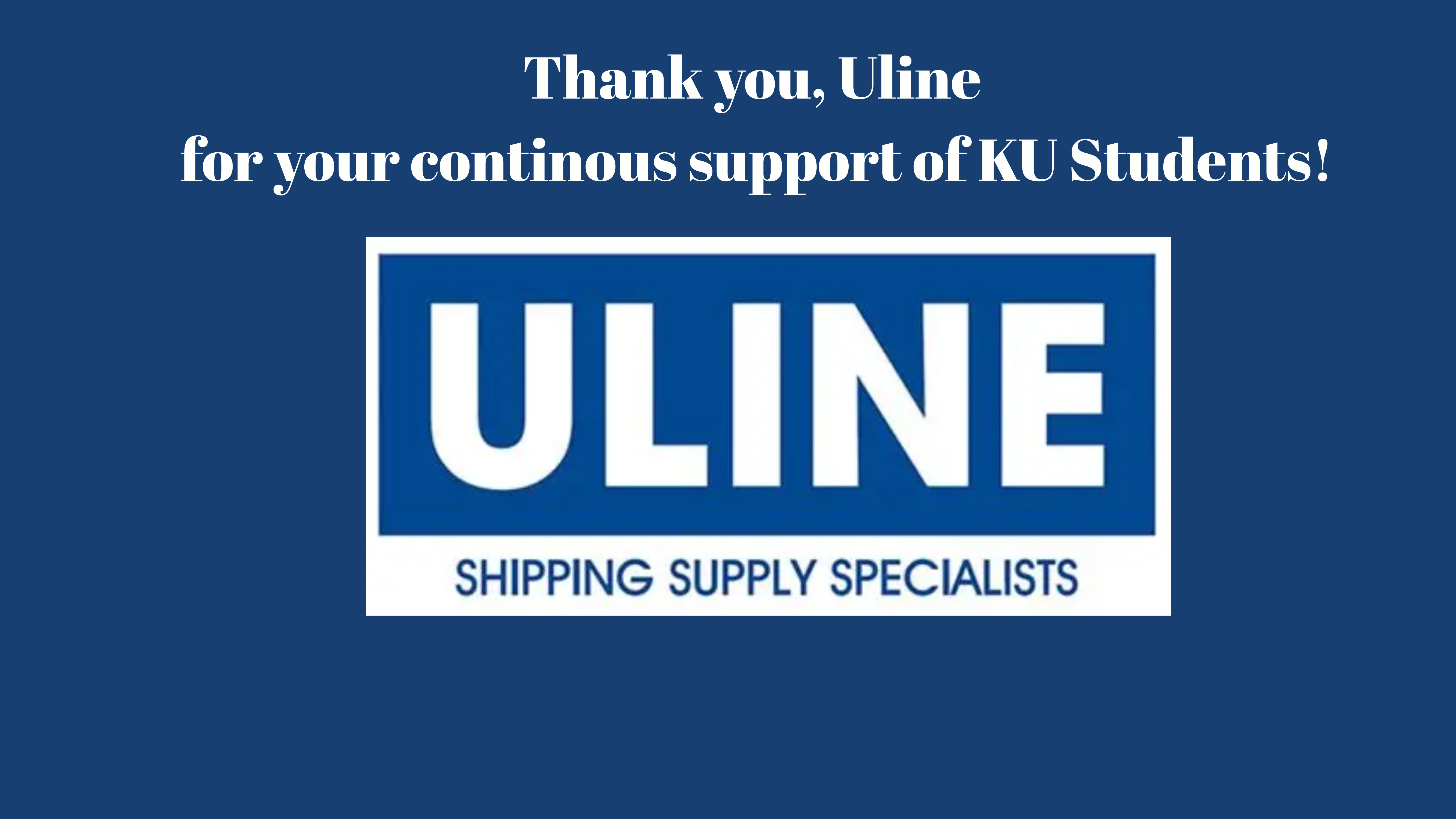 thank you to Uline for your continuous support of KU students.