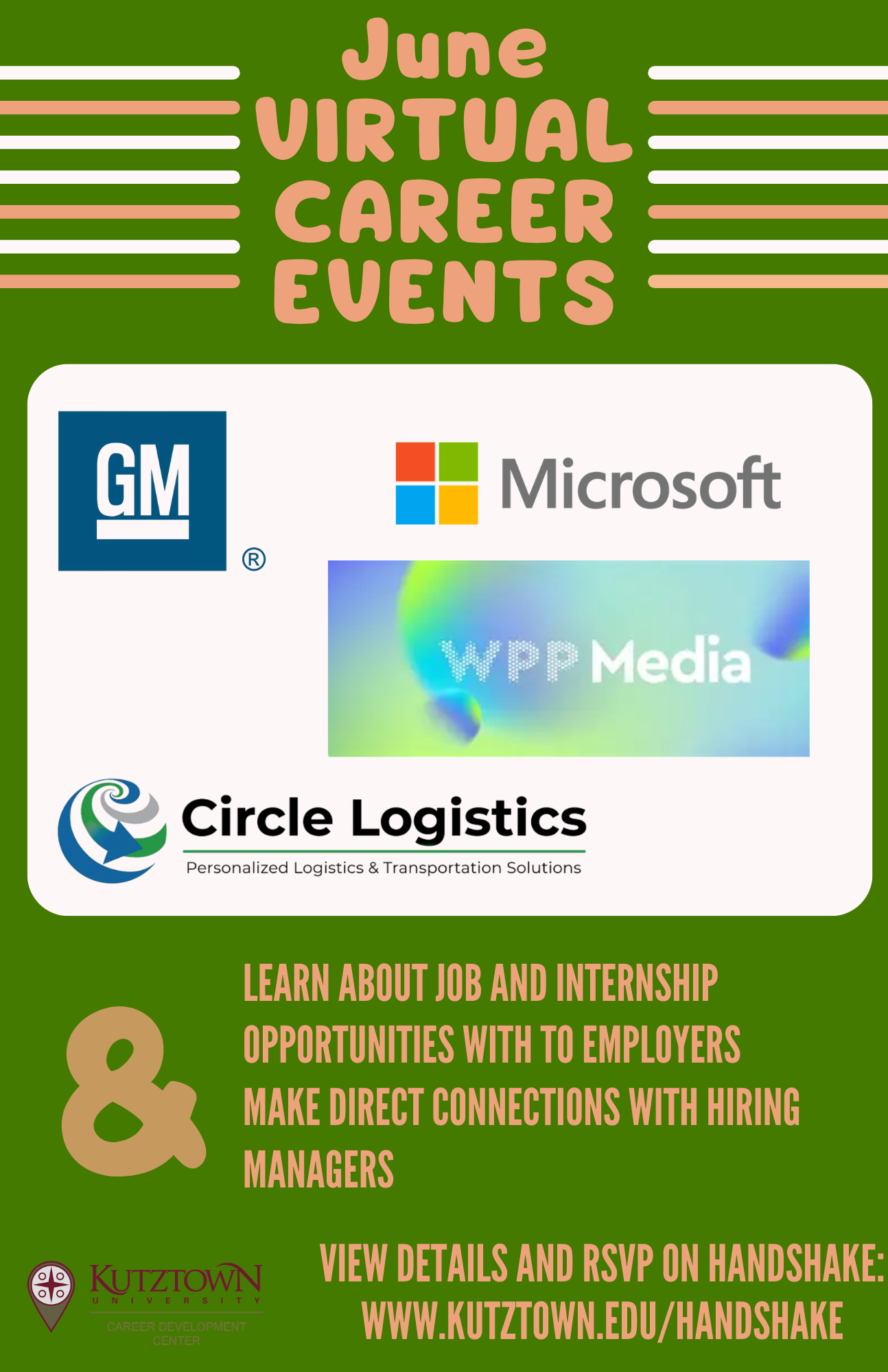 Check out this month's employer virtual events on Handshake. Login to Handshake by visiting: www.kutztown.edu/handshake. Some of the highlighted employer events are GM, Circle Logistics, Microsoft and WPP Media.