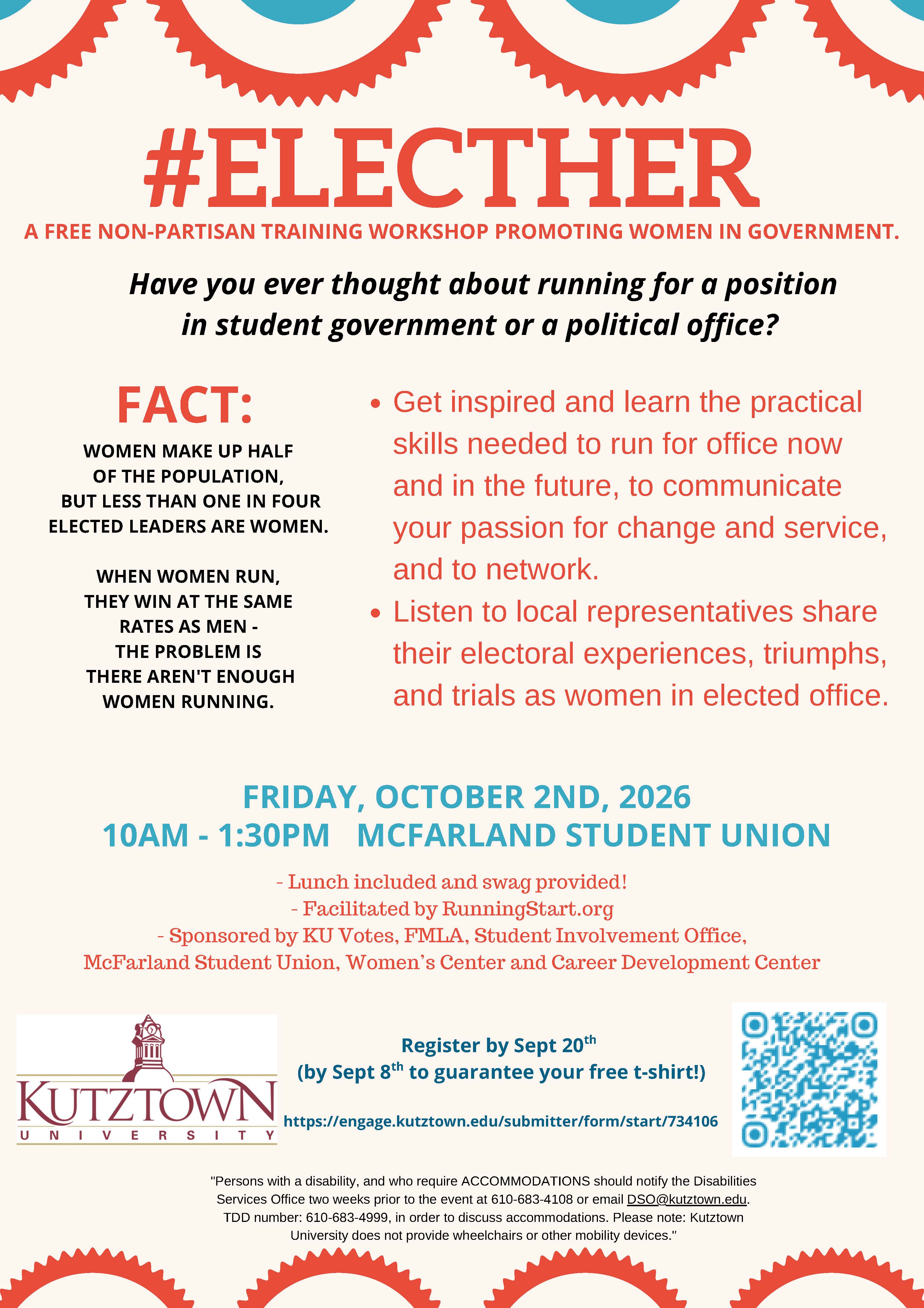 Elect Her. A free non-partisan training workshop promoting women in Government. Have you ever through about running for a position in student government or a political office?  Get inspired and learn the practical skills needed to run for office now and in the future to communicate your passion for change and service and to network.  Friday October 2nd, 2026. 10am to 1:30pm, MSU 218. Lunch included. Register by Sept. 20th 