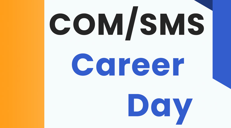 Banner reading COM and SMS Career Day