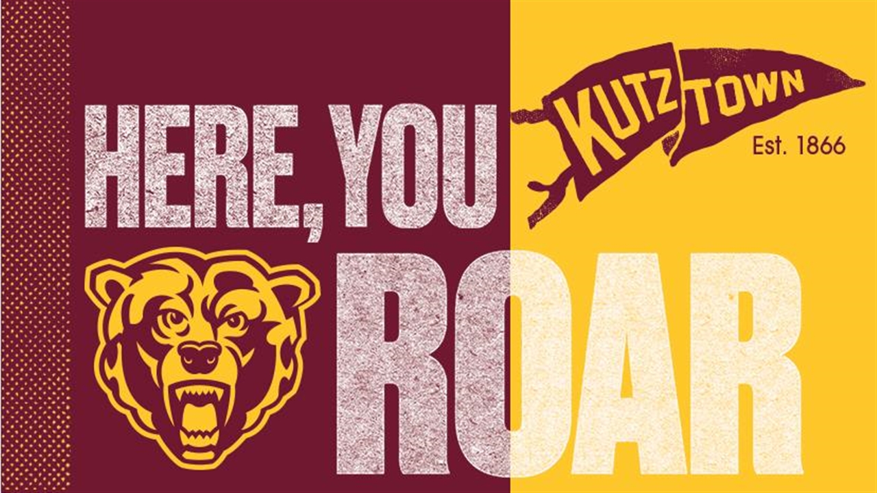 Graphic "here, you roar" in large type, with golden bear head logo, and Kutztown pennant on a maroon and gold background