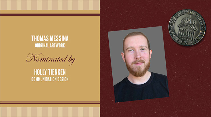 Rectangular image: on the left on gold background are the words: Thomas Messina, original artwork, nominated by Holly Tienken, Communication Design. The right of the image is maroon background with a headshot of Messina and an image of a silver medallion in the upper right corner. 