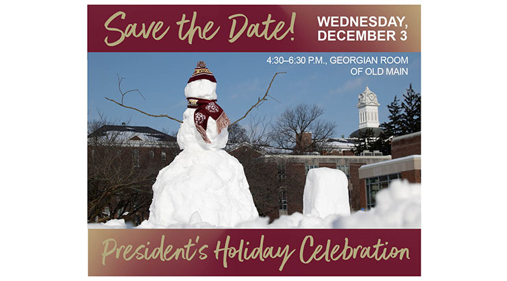 KU snowman graphic with text, "Save the Date. Wednesday, Dec. 3. 4:30-6:30PM, Georgian Room in Old Main. President's Holiday Reception."