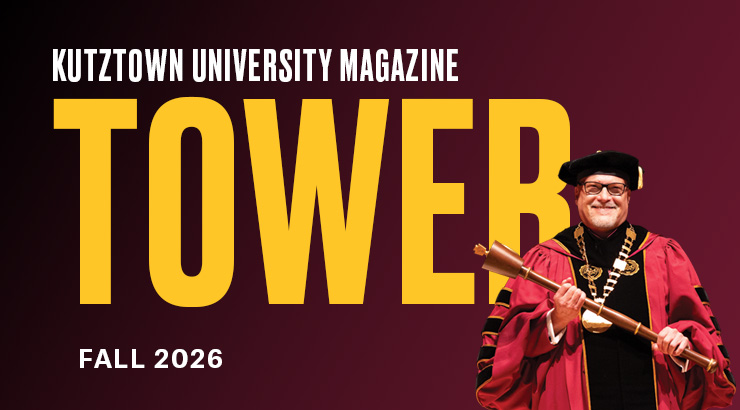 The Tower - Kutztown University Alumni Magazine