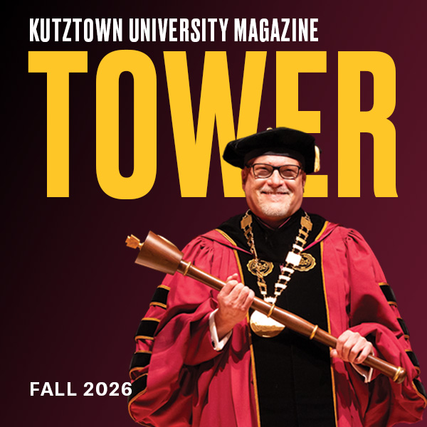 Kutztown University Magazine The Tower, fall 2026, featuring President Cavalier, wearing commencement regalia holding the president's mace.