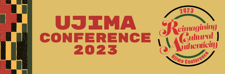 Graphic for the Ujima Conference.  Reads: Ujima Conference 2023, Reimagining Cultural Authenticity appears with circular lines repeating 2023 Ujima Conference.  On the left are maroon, green, black and yellow patterned blocks.
